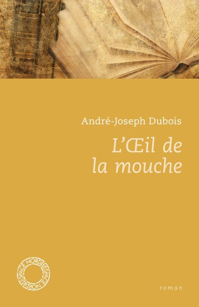 99 - André-Joseph Dubois - L'Oeil De La Mouche - 1